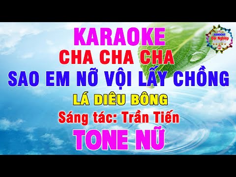 Sao Em Nỡ Vội Lấy Chồng (Lá Diêu Bông) Karaoke Tone Nữ Cha Cha Cha Nhạc Sống || Karaoke Đại Nghiệp