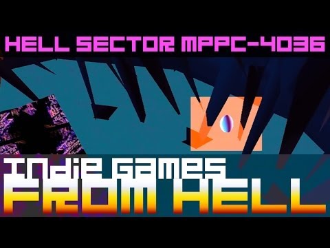 Indie Games From Hell - HELL SECTOR MPPC 4036