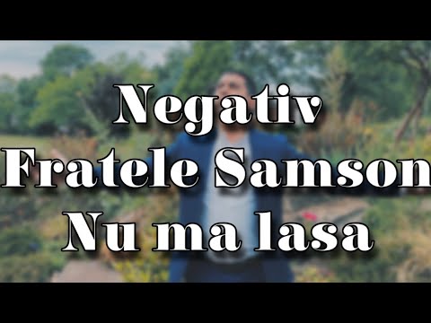 Negativ - Fratele Samson - Nu ma lasa (Original Video)