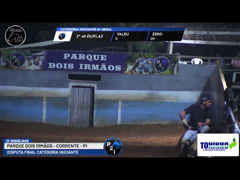 DISPUTA DA IX VAQUEJADA DO PARQUE 2 IRMÃOS - BELA VISTA CORRENTE -PI