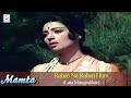 Rahen Na Rahen Hum Lata Mangeshkar Mamta Dhaarmendra Suchitra Sen Ashok Kumar