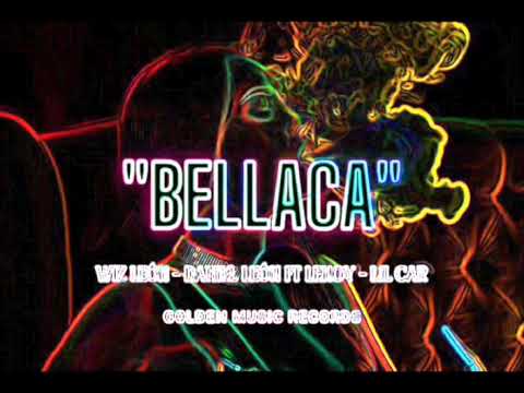 BELLACA-@WizleonElfenomenoWiz Leon- Lil Car- LENOY- Daniel Leon: #GOLDEN_MUSIC_RECORDS