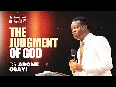 THE JUDGMENT OF GOD - DR. AROME OSAYI