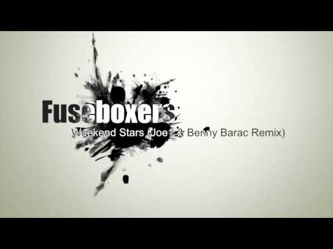 Fuseboxers - Weekend Stars (Joe1 & Benny Barac Remix)