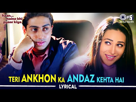 Teri Aankhon Ka Andaz Kehta Hai - Lyrical | Haan Maine Bhi Pyaar Kiya | Udit Narayan, Alka Yagnik
