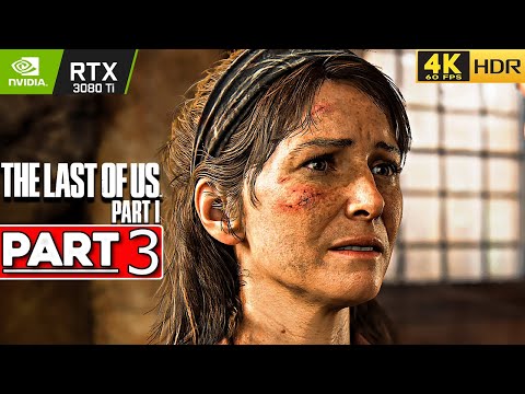 THE LAST OF US PART 1 PC Gameplay Walkthrough Part 3 [4K 60FPS HDR RTX 3080 Ti] - No Commentary