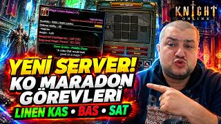 YENİ USKO SERVERLARINDA KO MARADON GÖREVLERİ!  LINEN KAS, BAS VE SAT! | KNIGHT O