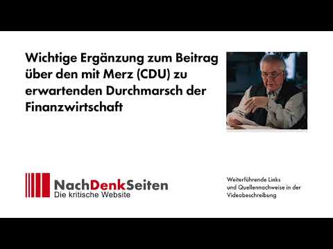 Ergänzung zum Beitrag über den mit Merz (CDU) zu erwartenden Durchmarsch der Finanzwirtschaft