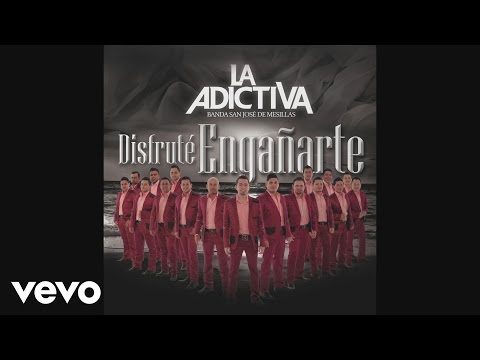 La Adictiva Banda San José de Mesillas - Disfruté Engañarte (Cover Audio Video)