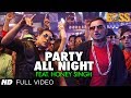 Party All Night Feat. Honey Singh (Full Video) Boss ...