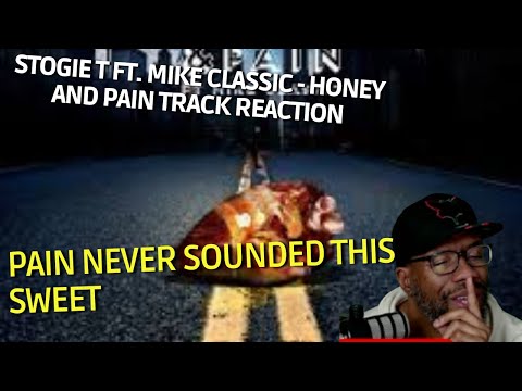 Stogie T ft. Mike Classic – Honey & Pain | REACTION / REVIEW