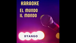 El mundo karaoke  | Dyango | Il Mondo letra español