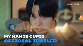 My Man is Cupid | Official Trailer | Amazon Prime