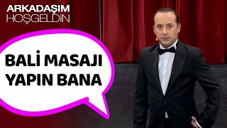 Bali Masajı Yapın Bana  | Arkadaşım Hoşgeldin