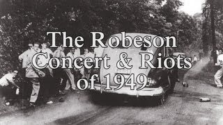 Part 2 of 2 - The Robeson Concert & Riots of 1949 (revised 2013)