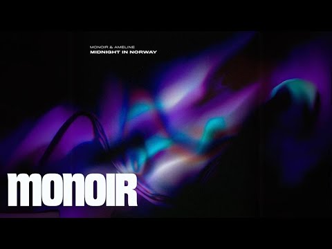 MONOIR feat. Ameline - Midnight in Norway