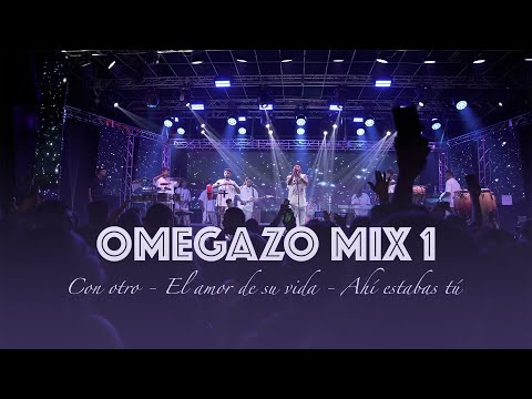 OMEGA - OMEGAZO MIX 1: Con otro / El amor de su vida / Ahí estabas tú
