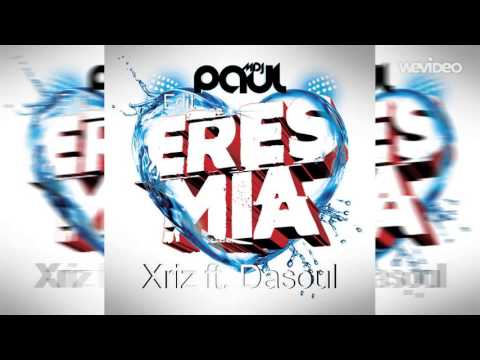 XRIZ Ft Dasoul - Eres Mía(@MdjPaul - Edit)