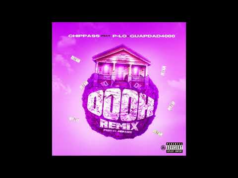 Chippass " Oooh X 2 " The Remix feat. Guapdad 4000 & P-Lo                     (Prod by The Mekanix)