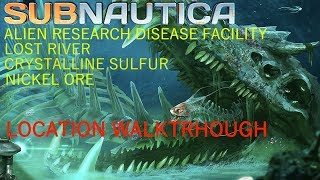 Subnautica | Location Walkthrough | LOST RIVER & ALIEN DISEASE FACILITY [2018]
