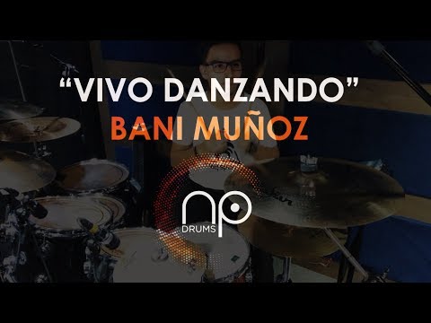 Vivo Danzando - Bani Muñoz (Drum Cover)