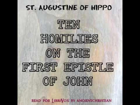 Ten Homilies on the First Epistle of John by Saint AUGUSTINE OF HIPPO | Full Audio Book