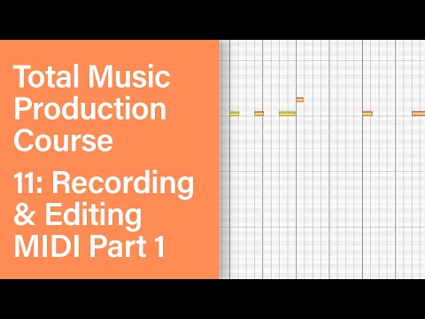Total Music Production Course 11 63 Recording Editing MIDI Part 1