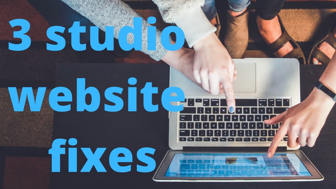 3 Crucial website fixes for studio owners