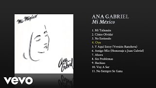 Ana Gabriel - Oye (Cover Audio)