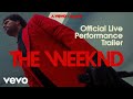 The Weeknd - Trailer (Official Live Performance)