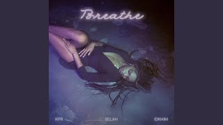 Breathe (feat. Selah Marley & Idkhim)