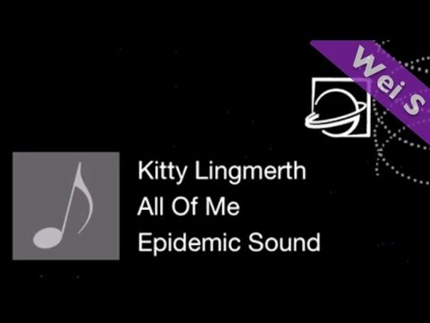 【Wei S】All Of Me - Kitty Lingmerth (HD)(SONG)(歌曲)