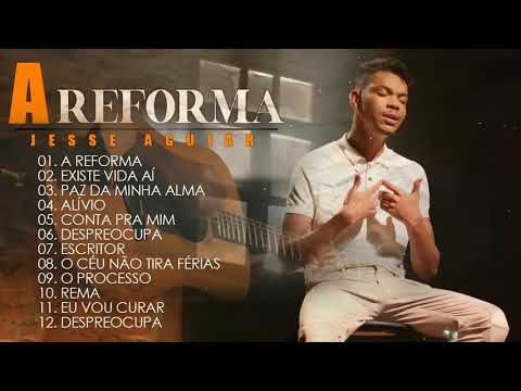 A Reforma - Jessé Aguiar  - CD Existe Vida Aí CD Completo 2022