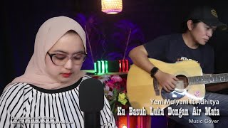 Download lagu Ku Basuh Luka Dengan Air mata - Yeni Mulyani ( Music Cover ) mp3