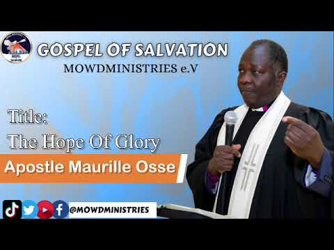 The Hope Of Glory - Apostle Maurille Osse