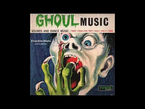 Frankie Stein and His Ghouls   Ghoul Music 1965 Full Album