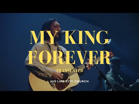 My King Forever (translated) + Great are you Lord (translated) | His Life City Church