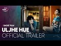 Uljhe Hue - Official Trailer | Watch FREE only on Amazon miniTV | Sanjana Sanghi & Abhay Verma