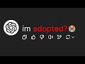 I Told ChatGPT It S Adopted