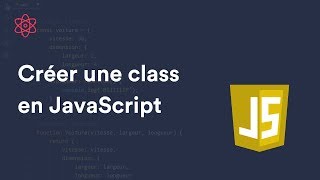 Comment créer une class en Javascript ? (constructor, getter, extends, ...)