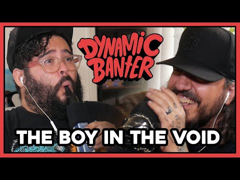 Dynamic Banter 314 - The Boy in the Void