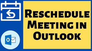 How To Reschedule Meeting in Outlook?