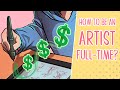 HOW TO turn ART into a FULL-TIME job? | Income sources for artists