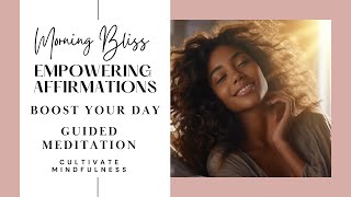 Morning Bliss: Empowering Affirmations & Guided Meditation for Daily Self-Care and Mindfulness