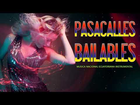 Mix Pasacalles Ecuatorianos Bailables - Mix Musica Nacional Ecuatoriana Instrumental