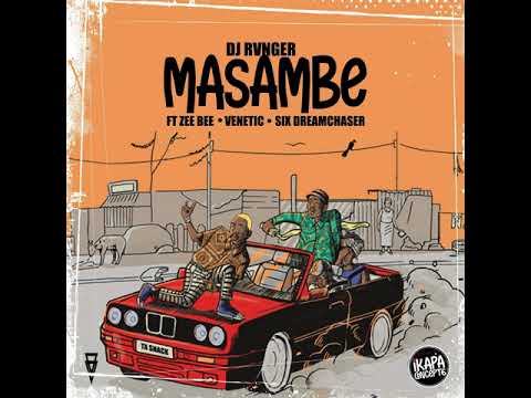 Dj Rvnger - Masambe (ft ZeeBee x Venetic x Six DreamChaser)