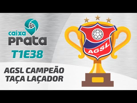 AGSL: Campeão da Taça Laçador 2022 | Caixa Prata T1E38