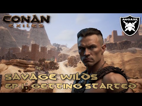 Conan Exiles | Savage Wilds | Ep.1: Getting Started