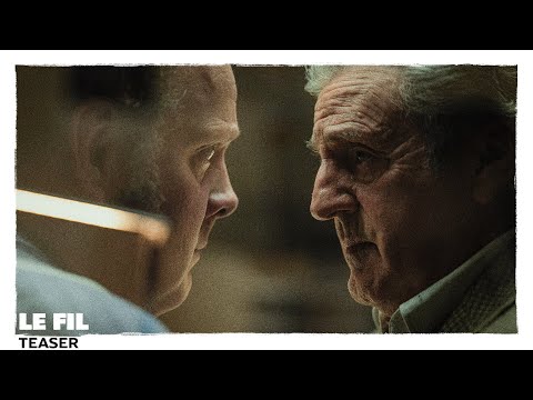 Le Fil / Teaser (Daniel Auteuil, Cannes 2024)