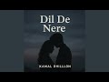 Dil De Nere